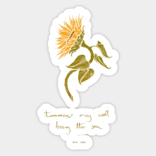 tomorrow bring the sun Sticker